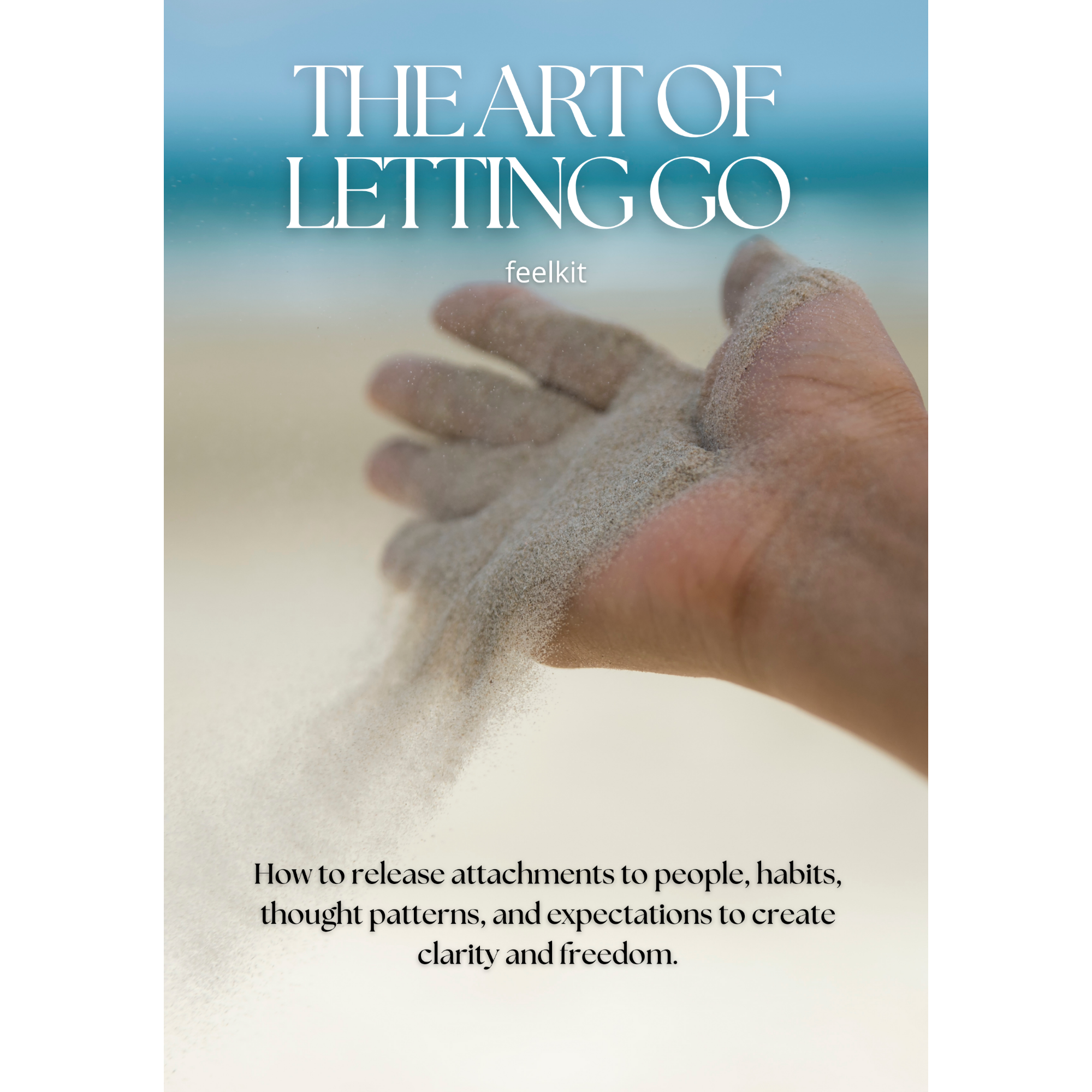 The Art of Letting Go: Release attachments and find clarity